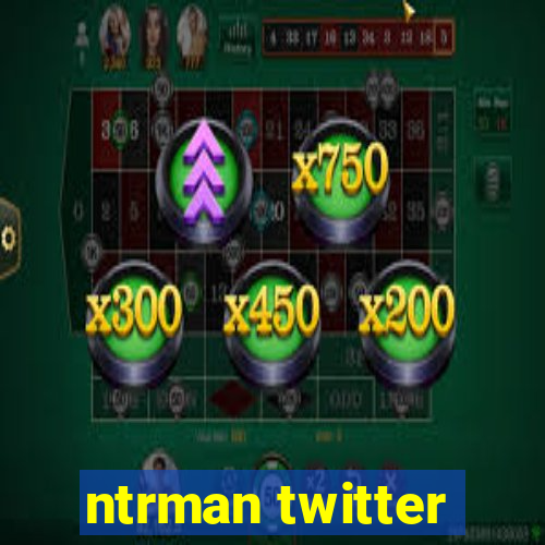 ntrman twitter